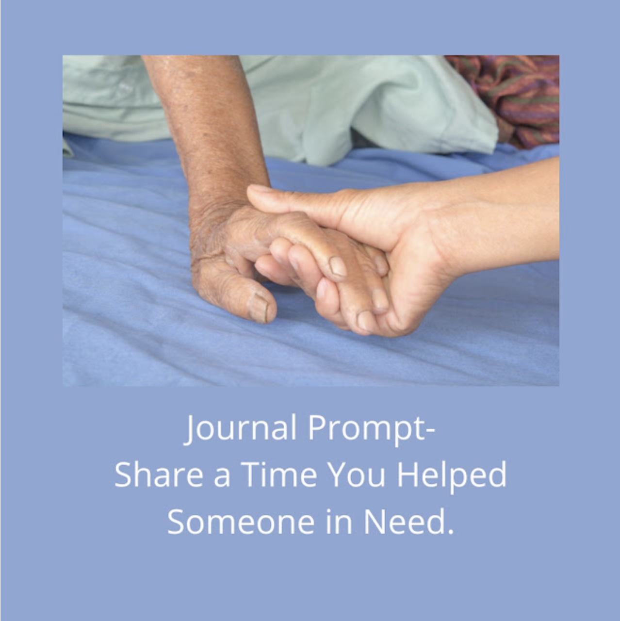 Journal Prompt-Tell Your Story Through Journal Prompts. Share a Time You Helped Someone In Need