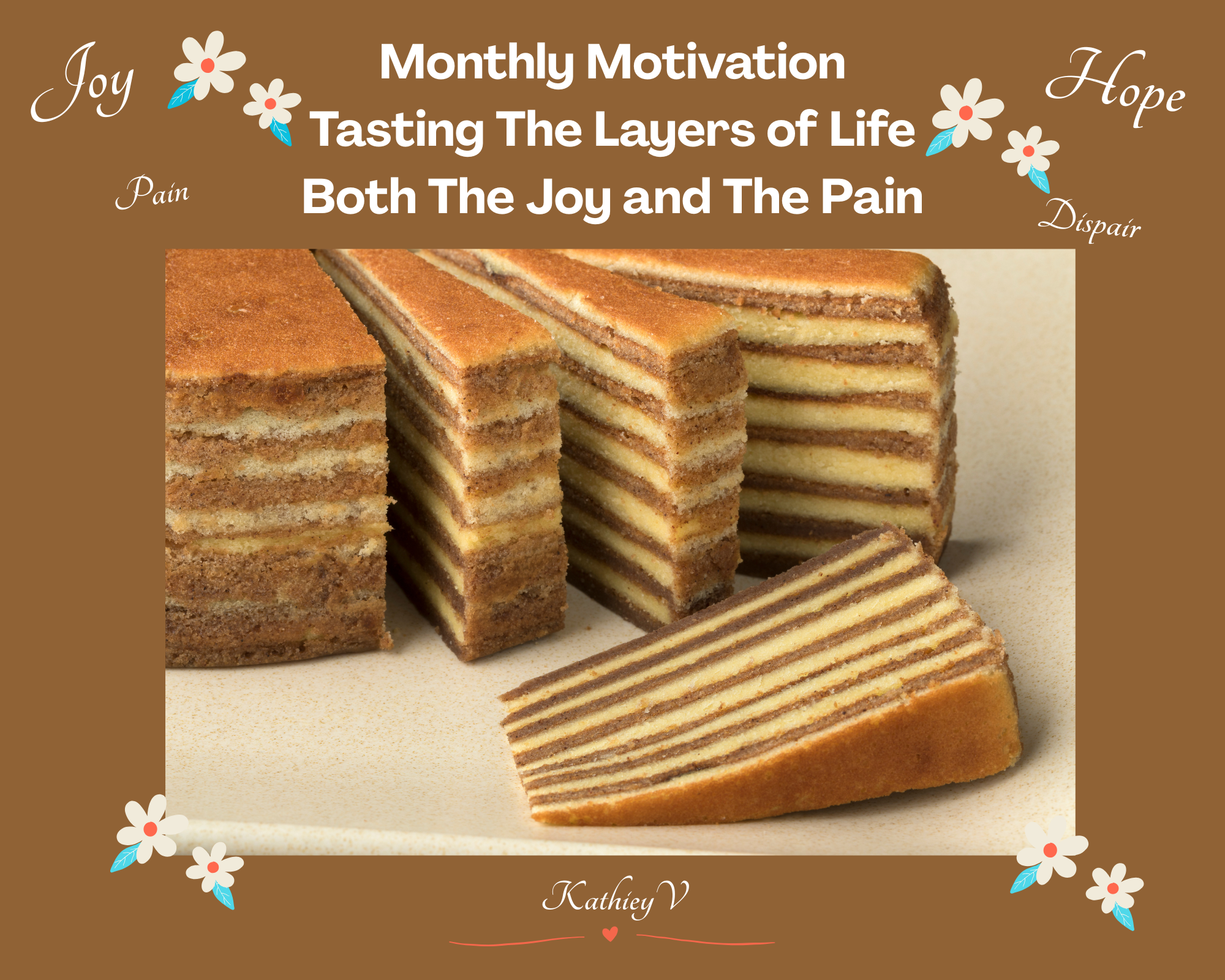 Monthly Motivation: Tasting the Layers of Life—Joy and Challenge Alike