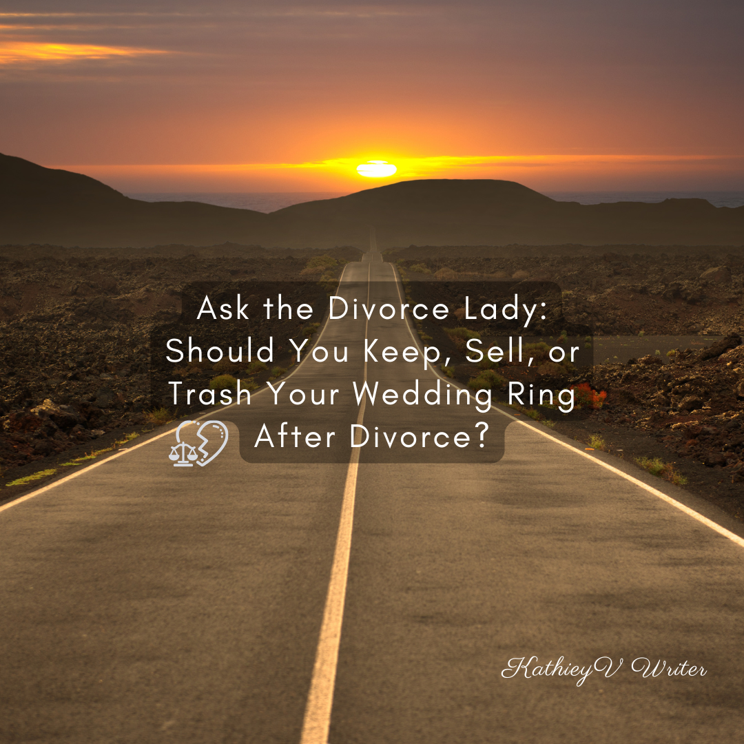 Ask the Divorce Lady: Should You Keep, Sell, or Trash Your Wedding Ring After Divorce?