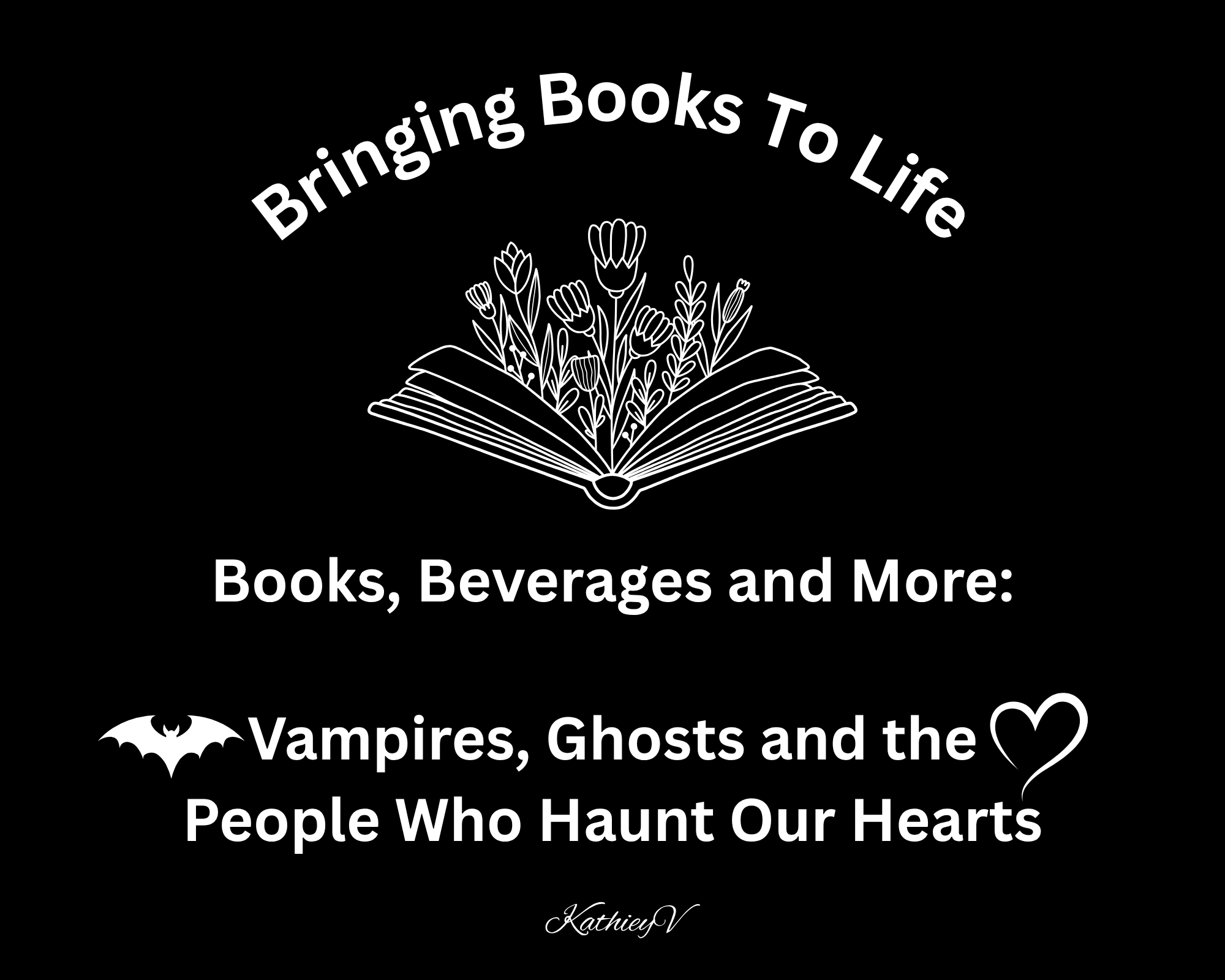 Books, Beverages and More: Vampires, Ghosts and the People Who Haunt Our Hearts
